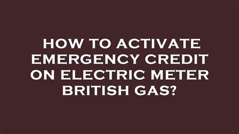 This video will guide you on how to access <strong>emergency credit</strong> on a <strong>gas</strong> prepayment <strong>meter</strong>. . How to activate emergency credit on electric meter british gas